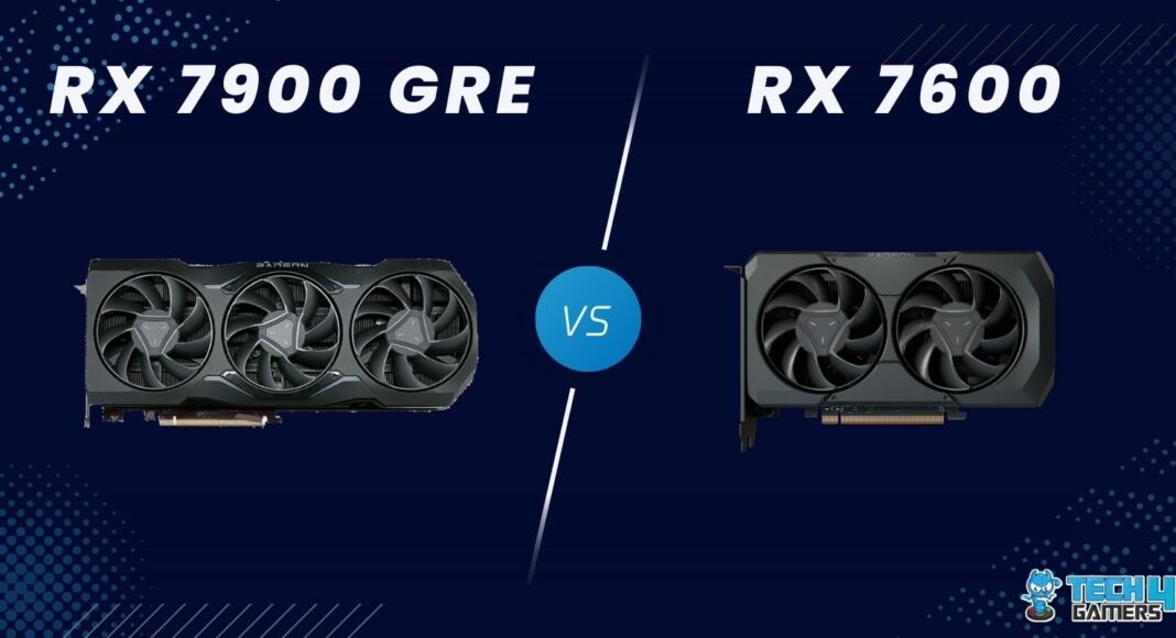 RX 7900 GRE Vs RX 7600