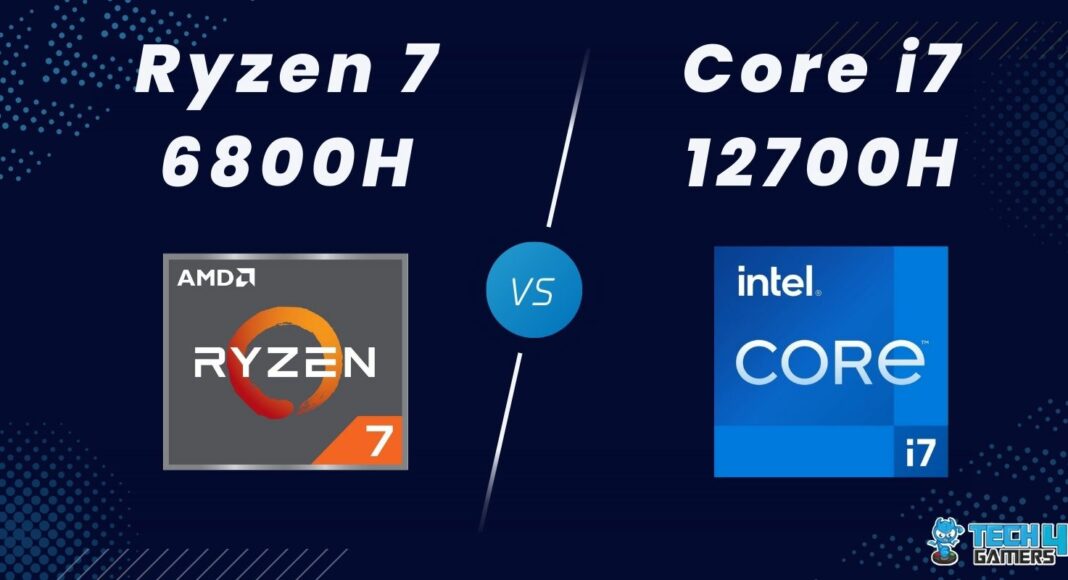 Ryzen 7 6800H Vs Core i7 12700H