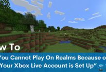 You Cannot Play On Realms Because of How Your Xbox Live Account is Set Up