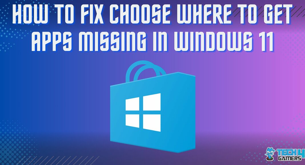 CHOOSE WHERE TO GET APPS MISSING IN WINDOWS 11