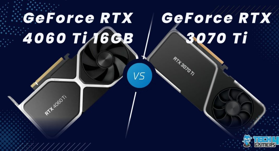 RTX 4060 Ti 16GB Vs RTX 3070 Ti