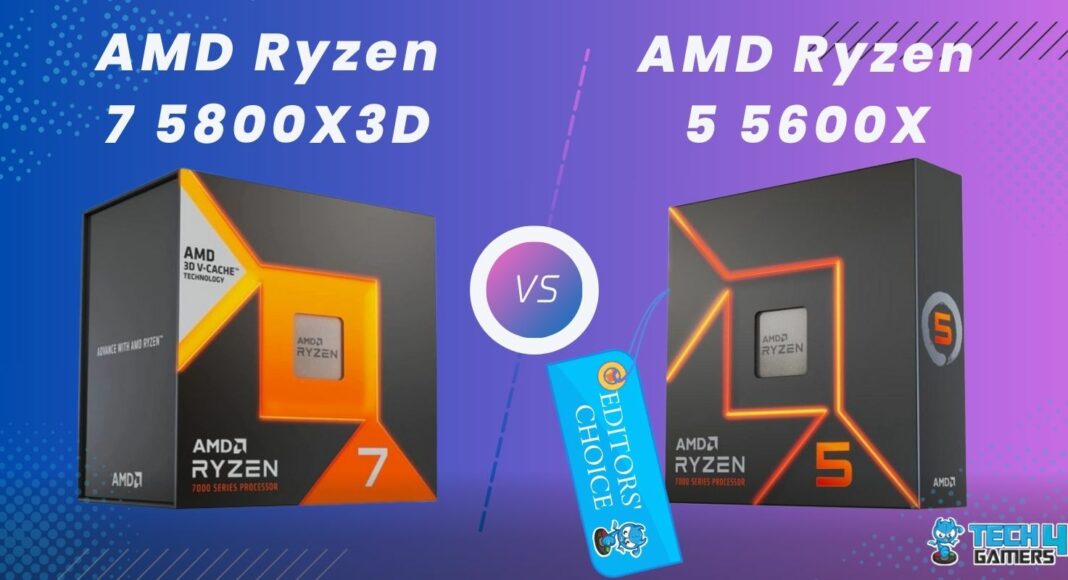 Ryzen 7 5800X3D Vs Ryzen 5 5600X