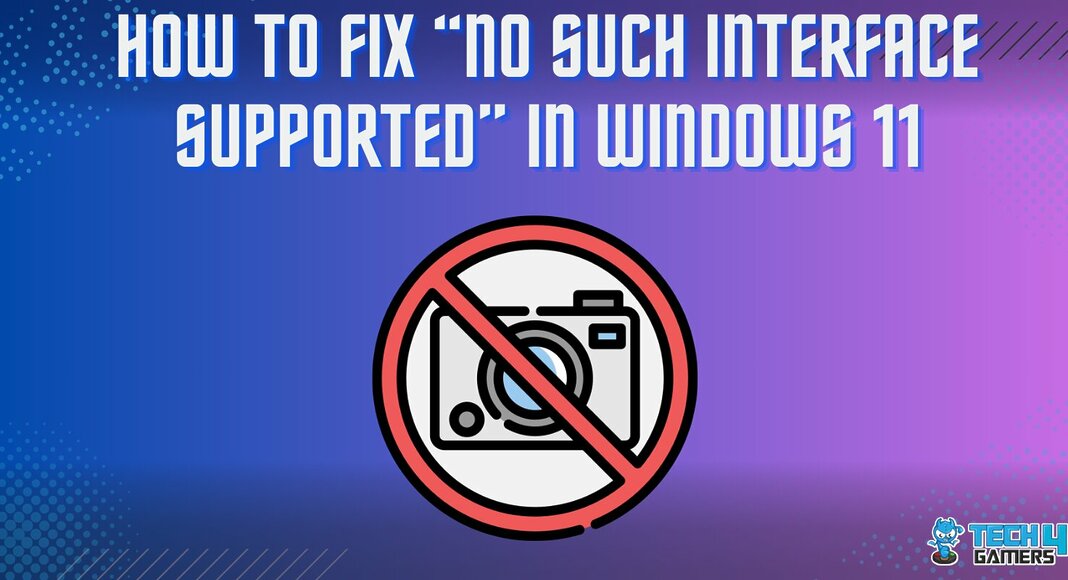 HOW TO FIX “NO SUCH INTERFACE SUPPORTED” IN WINDOWS 11