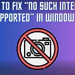 Our 3 Tested Fixes for Windows 11 “No Such Interface Supported” Error HOW TO FIX “NO SUCH INTERFACE SUPPORTED” IN WINDOWS 11
