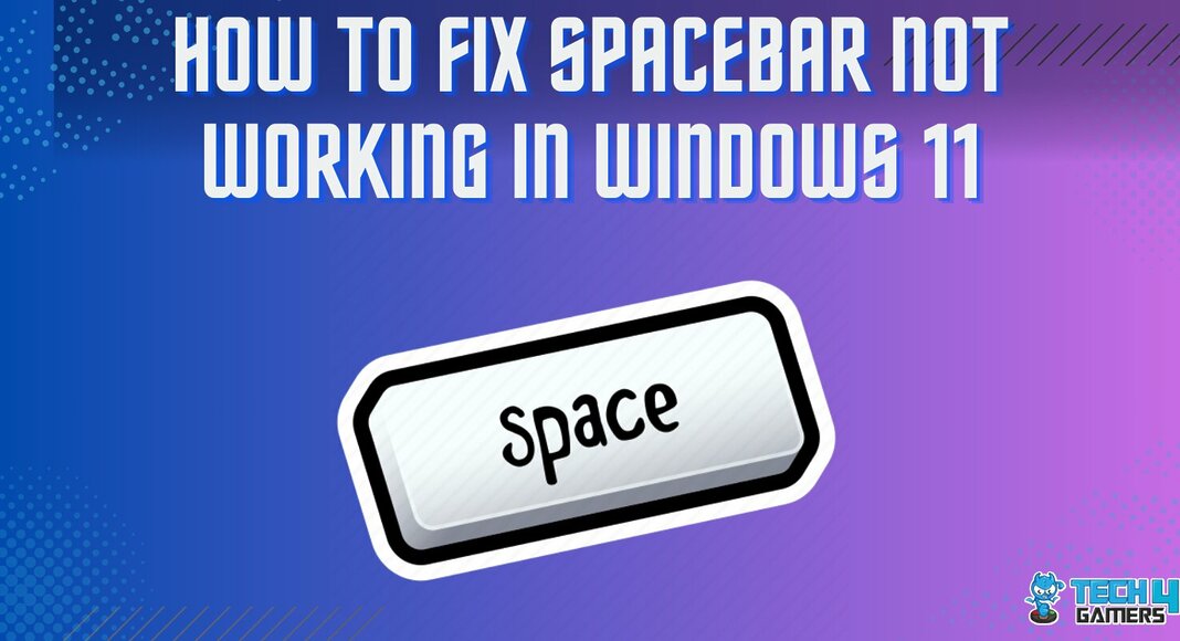 How To FIX SPACEBAR NOT WORKING IN WINDOWS 11