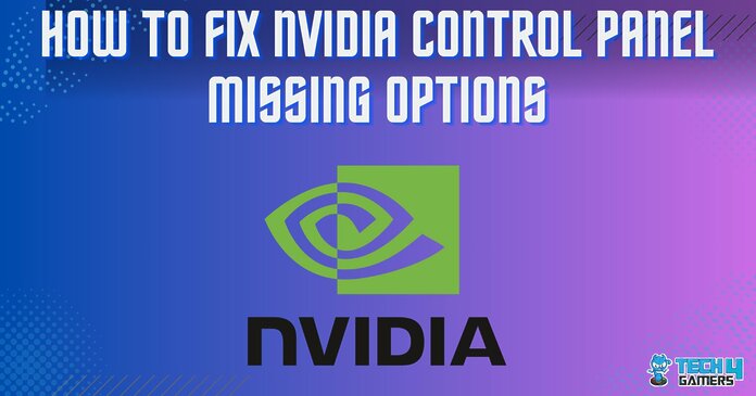 How To Fix NVIDIA CONTROL PANEL MISSING OPTIONS