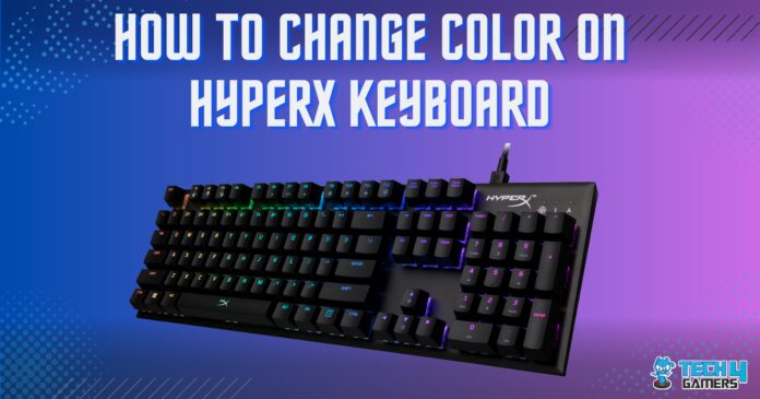 How to CHANGE COLOR ON HYPERX KEYBOARD