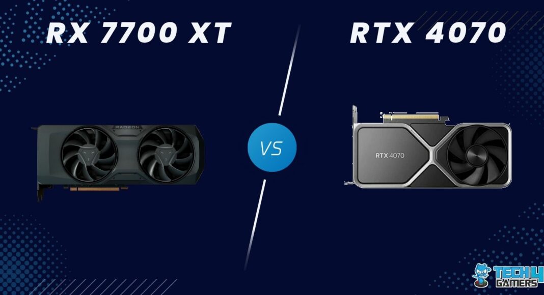 RX 7700 XT Vs RTX 4070