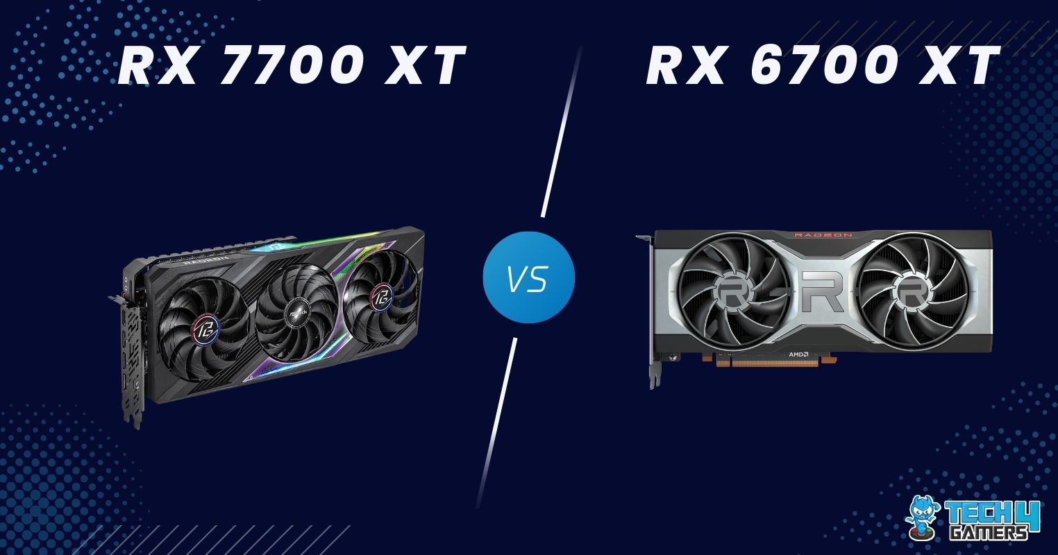 RX 7700 XT Vs RX 6700 XT: Our Recommendation - Tech4Gamers