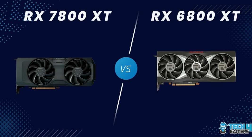 RX 7800 XT Vs RX 6800 XT