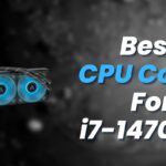Best CPU Cooler For i7-14700KF
