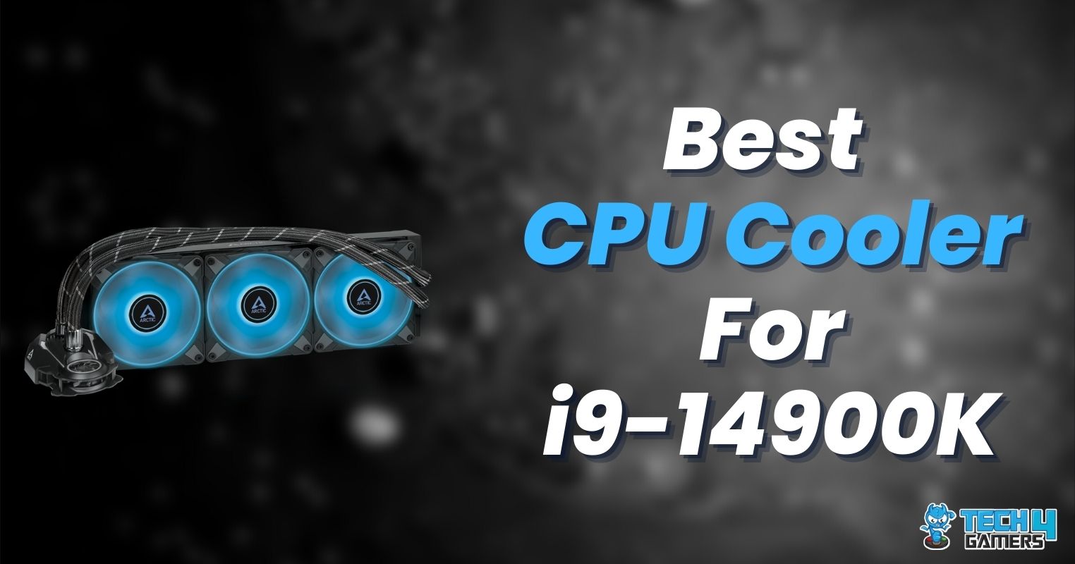 Best CPU Coolers For I9-14900K In 2024 [Hands-On Tested] - Tech4Gamers