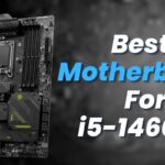 Best Motherboard For i5-14600K