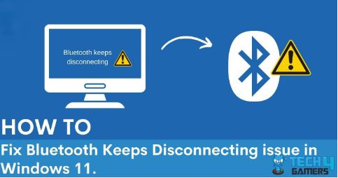 Our Solutions for Bluetooth Keeps Disconnecting In Windows 11?