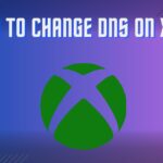 How TO CHANGE DNS ON XBOX
