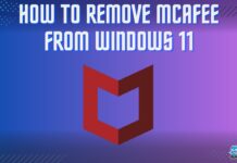 How TO REMOVE MCAFEE FROM WINDOWS 11
