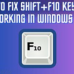 How To Fix SHIFT+F10 KEYS NOT WORKING IN WINDOWS 11