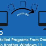 Transferring Installed Programs From One Computer To Another Windows 11