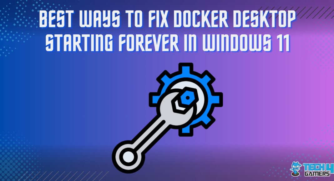 Top 4 Fixes For Docker Engine Starting In Windows 11