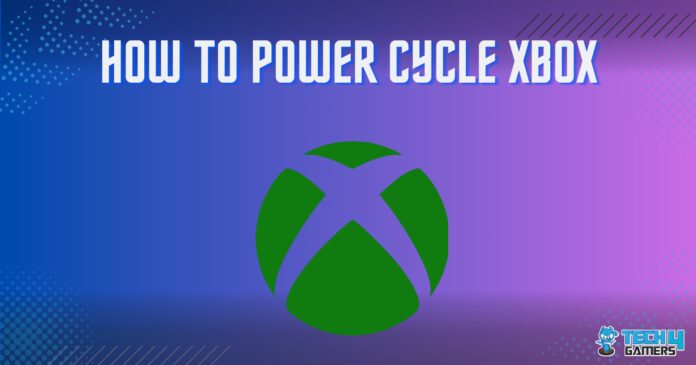 How TO POWER CYCLE XBOX