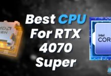 Best CPU For RTX 4070 Super