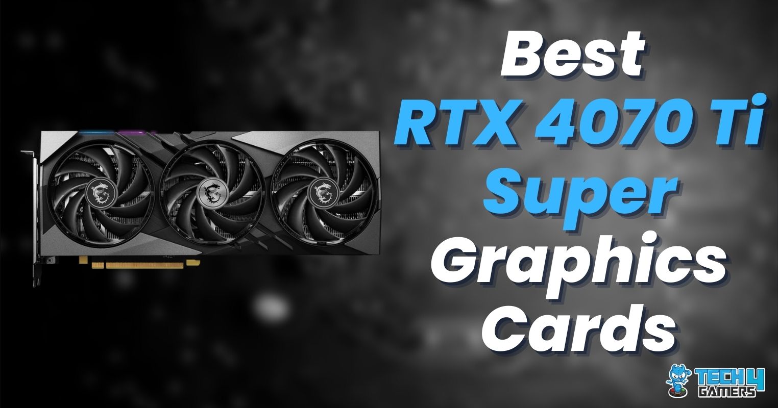 The Best RTX 4070 Ti SUPER GPUs