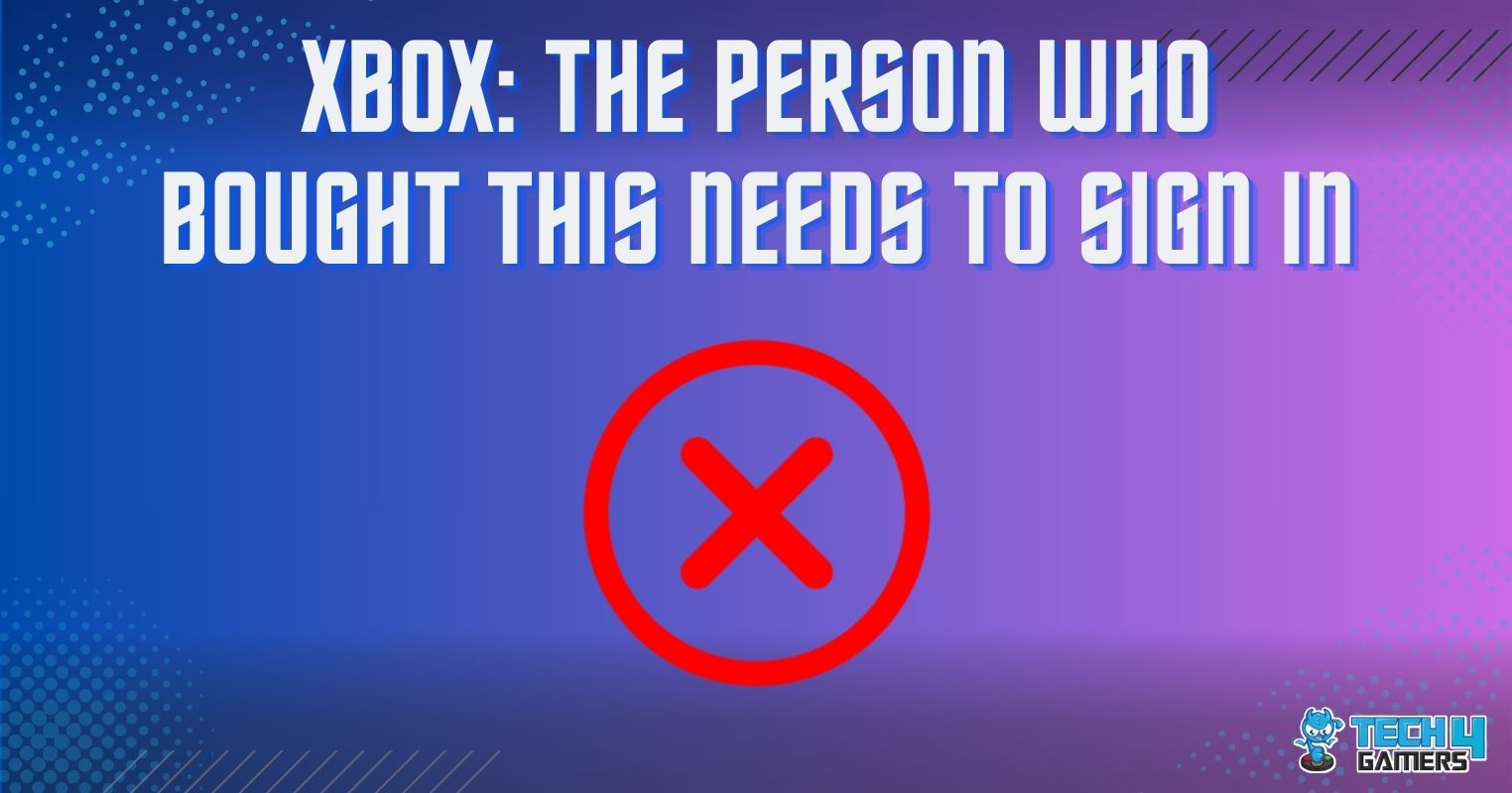 The Person Who Bought This Needs To Sign In 2021 How I Resolved the 'Xbox: The Person Who Bought This Needs to Sign In