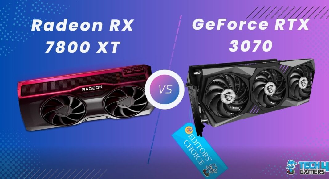 AMD Radeon RX 7800 XT Vs Nvidia GeForce RTX 3070