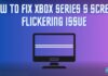 Xbox series s screen flickering error