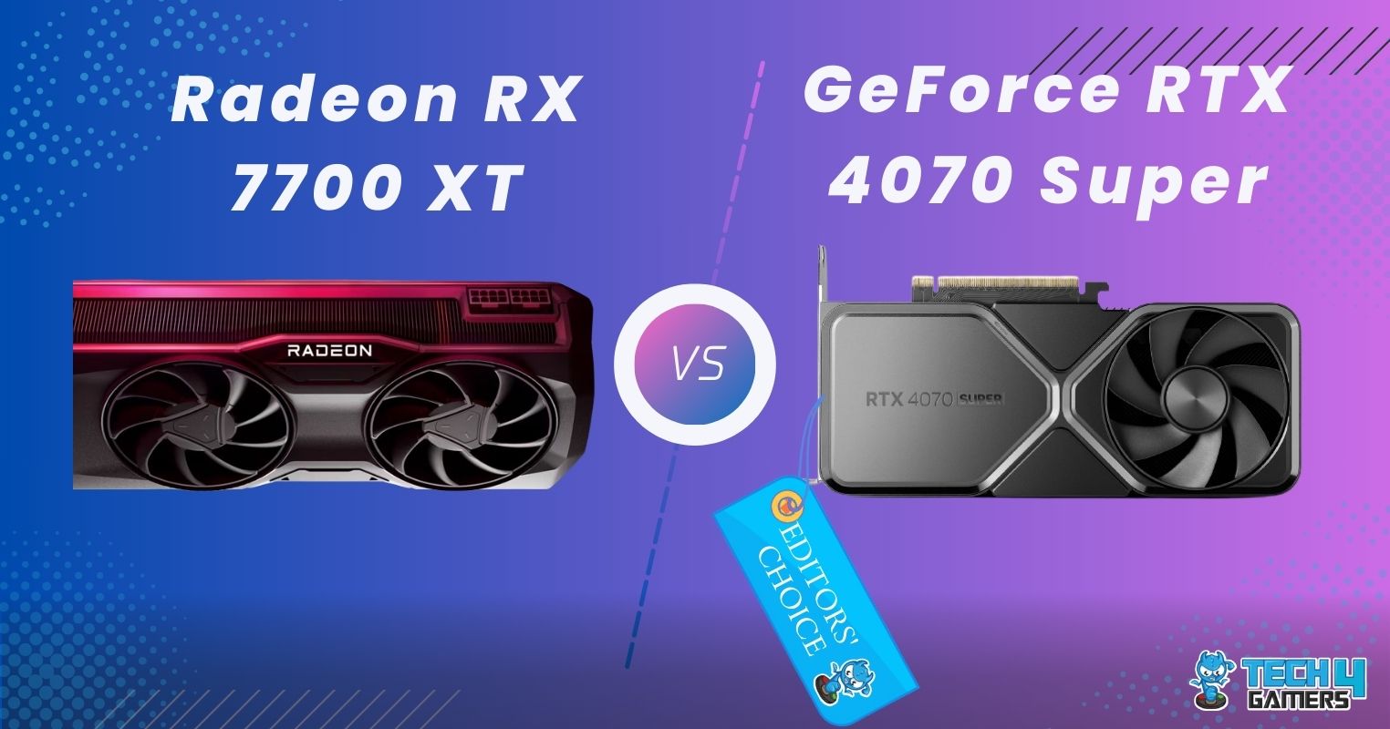 RTX 4070 Super Vs RX 7700 XT: We Tested Both - Tech4Gamers