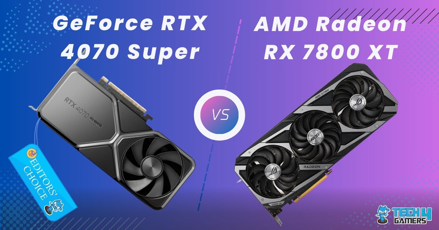 RTX 4070 Super Vs RX 7800 XT We Tested Both In 10 Games Tech4Gamers