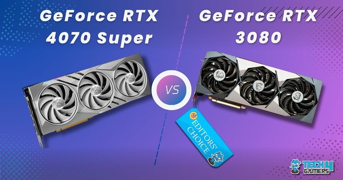 Nvidia GeForce RTX 4070 Super Vs Nvidia GeForce RTX 3080