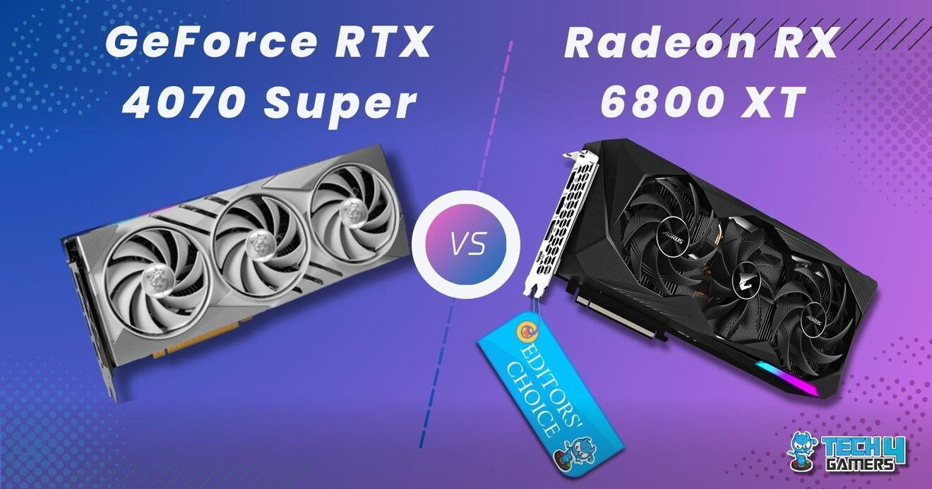 RTX 4070 Super Vs RX 6800 XT [We Tested Both] - Tech4Gamers