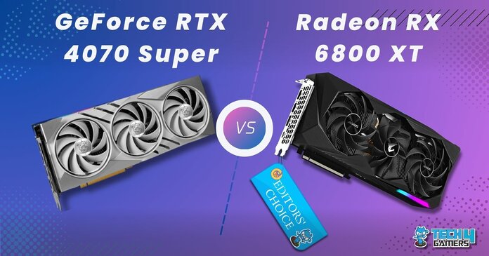 Nvidia GeForce RTX 4070 Super Vs AMD Radeon RX 6800 XT