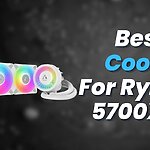 Best Cooler For Ryzen 7 5700X3D