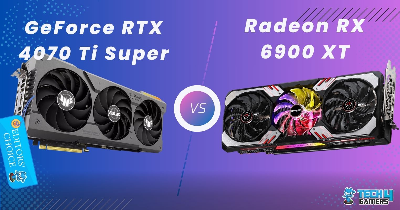 RTX 4070 Ti Super Vs RX 6900 XT: Our Recommendation - Tech4Gamers