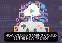 HOW CLOUD GAMING COULD BE THE NEW TREND