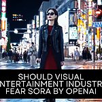 sora and visual entertainment industry