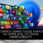 I Stopped Using These Famous PC Apps Due To Their Unreliability