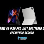 How An iPad Pro Just Shattered A Geekbench Record