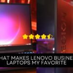 What Makes Lenovo Business Laptops My Favorite