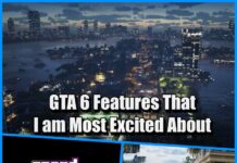 GTA 6 Features That I am Most Excited About