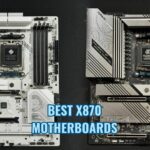 Best X870 Motherboards