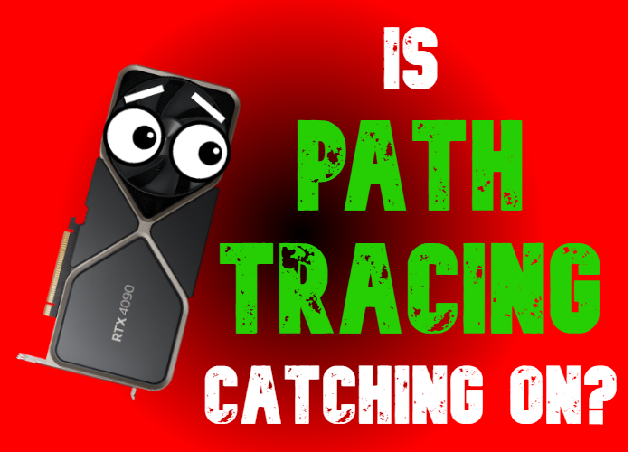 Is Path Tracing Catching On: My Thoughts - Tech4Gamers