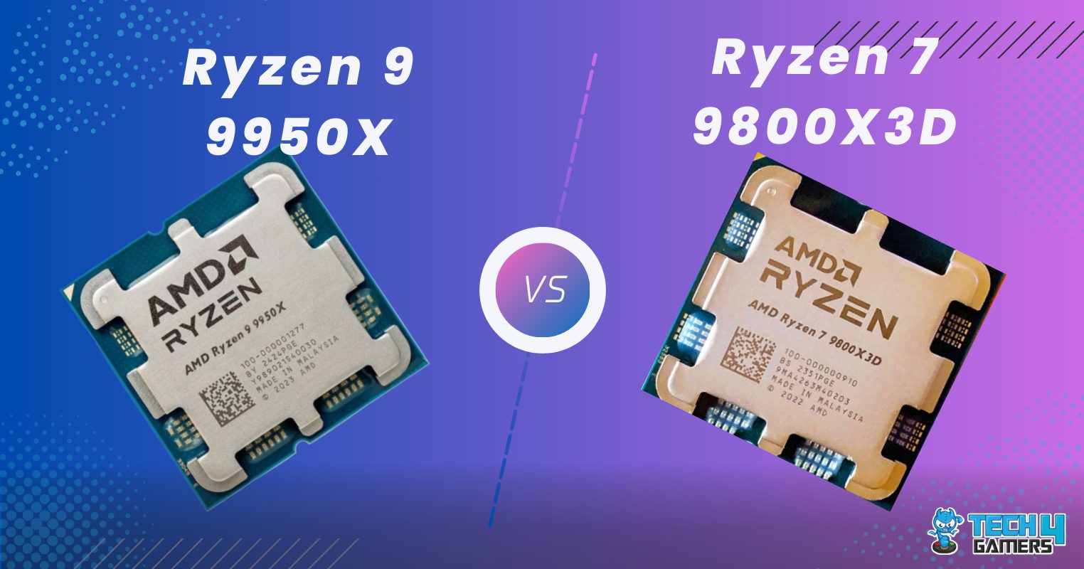 Ryzen 7 9800X3D Vs Ryzen 9 9950X: We're Shocked - Tech4Gamers