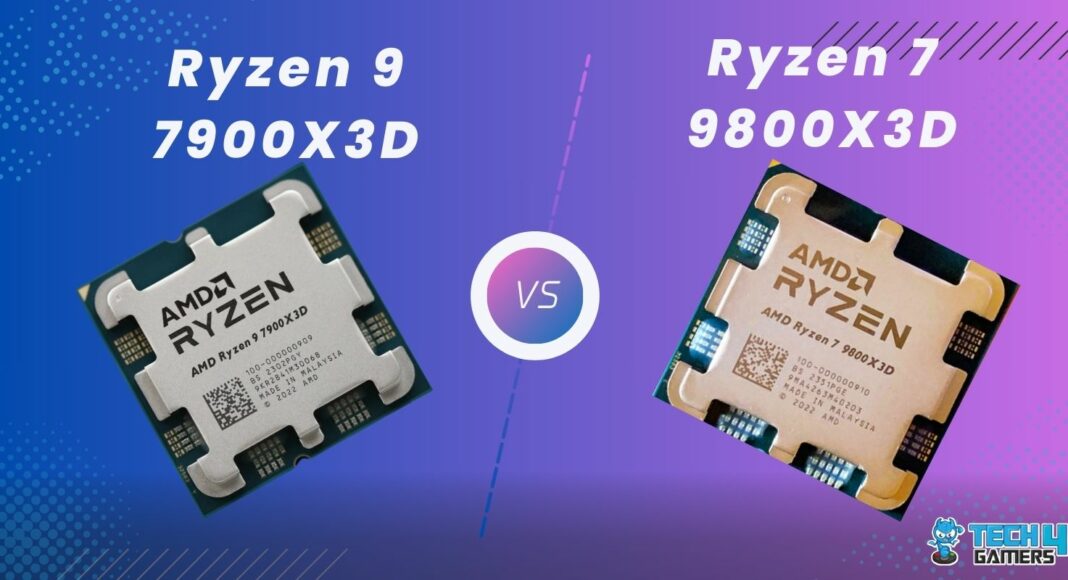 Ryzen 7 9800X3D Vs Ryzen 9 7900X3D