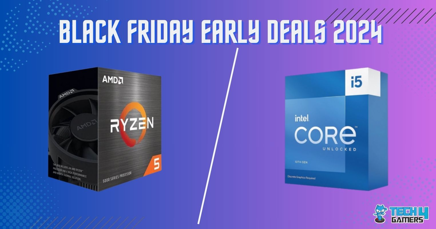 Best Black Friday Early CPU Deals 2024: Which One To Get - Tech4Gamers - Best Black Friday Video Card Deals