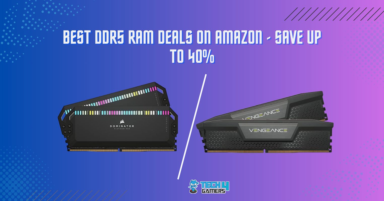 Grab the Best DDR5 RAM Deals on Amazon and Save Up to 40% Right Now ...