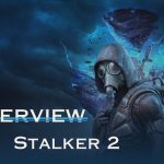 Stalker 2 Interview