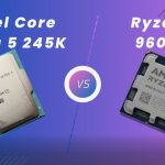 Intel Core Ultra 5 245K Vs Ryzen 5 9600X